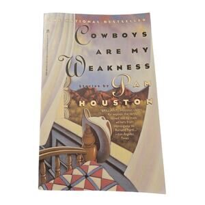 Pam Houston COWBOYS ARE MY WEAKNESS Short Stories Western Lit 0671793888